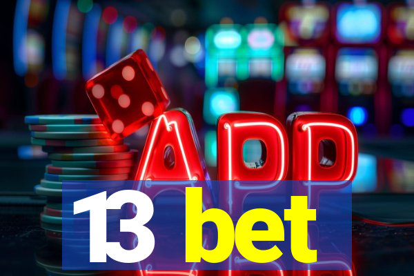 13 bet